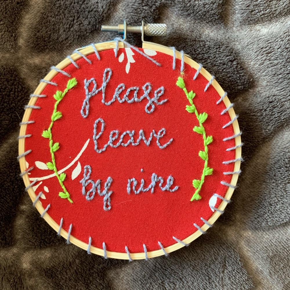 “Please leave by nine” embroidery
